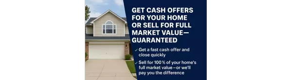 Get Cash Offers for Your Home or Sell for Full Market Value – Guaranteed and Hassle-Free