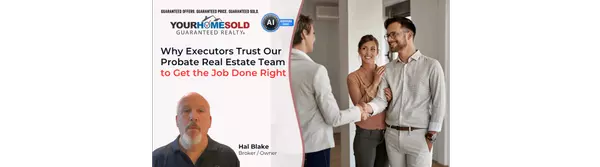 Why Executors Trust Our Probate Real Estate Team to Get the Job Done Right