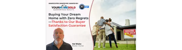 Buying Your Dream Home with Zero Regrets—Thanks to Our Buyer Satisfaction Guarantee