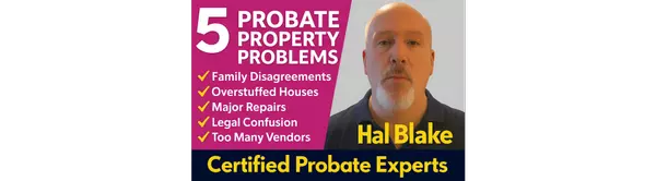 5 Probate Property Problems—And How We Solve Them in One Call