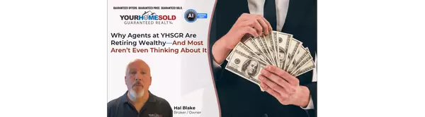 Why Agents at YHSGR Are Retiring Wealthy—And Most Aren’t Even Thinking About It