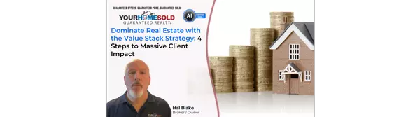  Dominate Real Estate with the Value Stack Strategy: 4 Steps to Massive Client Impact