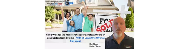 Can’t Wait for the Market? Discover 3 Instant Offers on Your Staten Island Home—With at Least One Offer at Full Value