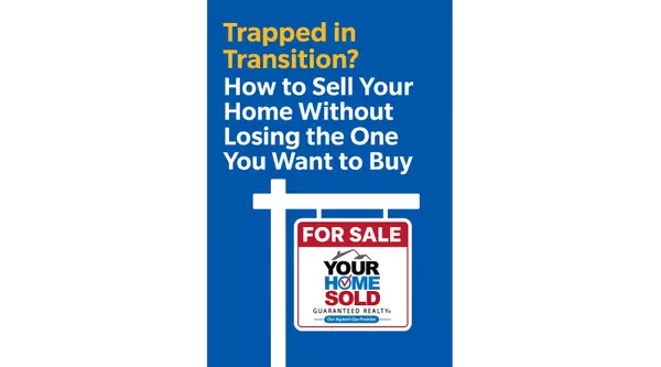 Trapped in Transition? How to Sell Your Home Without Losing the One You Want to Buy
