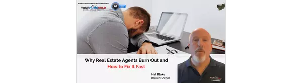 Why Real Estate Agents Burn Out and How to Fix It Fast