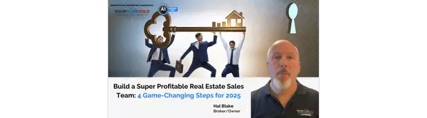 Build a Super Profitable Real Estate Sales Team: 4 Game-Changing Steps for 2025