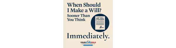 When Should I Make a Will? | Probate & Estate Planning in Staten Island