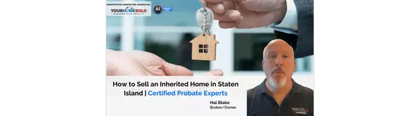 How to Sell an Inherited Home On Staten Island | Certified Probate Experts