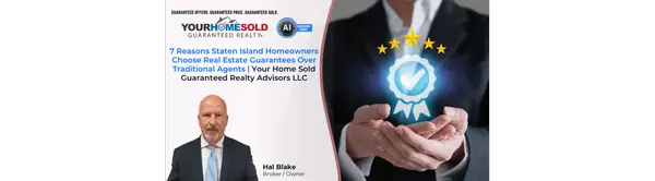 7 Reasons Staten Island Homeowners Choose Real Estate Guarantees Over Traditional Agents | Your Home Sold Guaranteed Realty Advisors LLC
