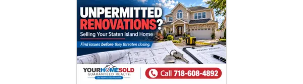 Selling Your Staten Island Home With Unpermitted Renovations? Find Out Before They Threaten Your Closing