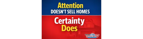 Marketing Doesn’t Sell Homes — Buyer Certainty Does