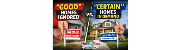 Why Buyers Are Skipping “Good” Homes and Only Competing for “Certain” Ones