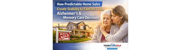How Predictable Home Sales Create Stability for Families Facing Alzheimer’s and Memory Care Decisions,Hal Blake