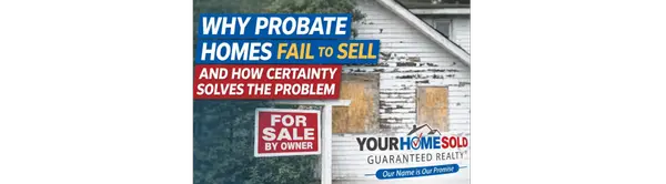 Why Probate Homes Fail to Sell — and How Certainty Solves the Problem,Hal Blake