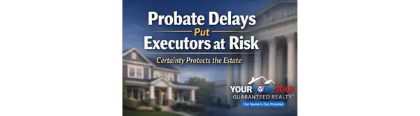 How a Guaranteed Sale Protects Executors From Delays, Disputes, and Price Reductions