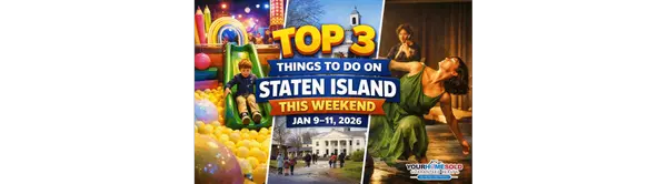 Top 3 Things To Do on Staten Island This Weekend | Jan 9–11, 2026