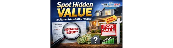 How To Spot Hidden Value in Staten Island MLS Homes,Hal Blake