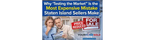 Why “Testing the Market” Is the Most Expensive Mistake Staten Island Sellers Make,Hal Blake