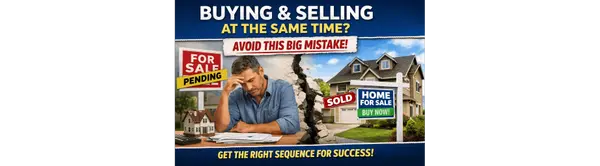 feature image of The Biggest Mistake Homeowners Make When Trying to Buy and Sell at the Same Time