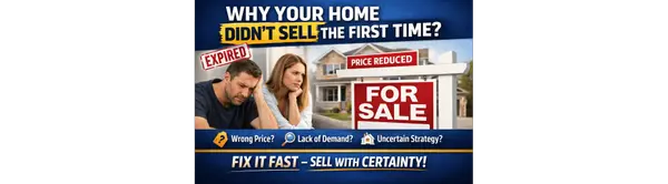 Why Your Home Didn’t Sell the First Time (And How to Fix It Without Guesswork)