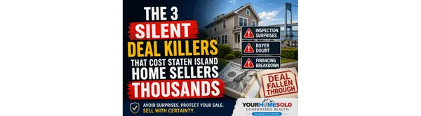 feature image of The 3 Silent Deal Killers That Cost Staten Island Home Sellers Thousands