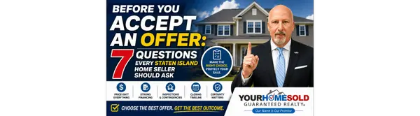 Before You Accept an Offer: The 7 Questions Every Staten Island Home Seller Should Ask