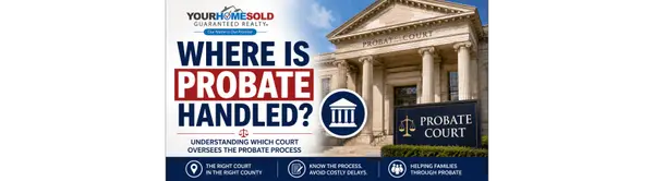 Where Is Probate Handled? Understanding Which Court Oversees the Probate Process
