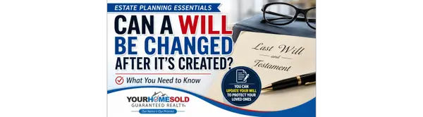 Can a Will Be Changed After It's Created? What Families Need to Know