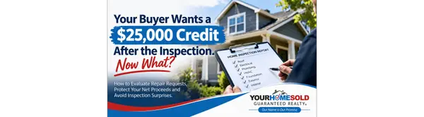 Your Buyer Wants a $25,000 Credit After the Inspection. Now What?