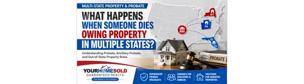 What Happens If Someone Dies Owning Property in More Than One State?