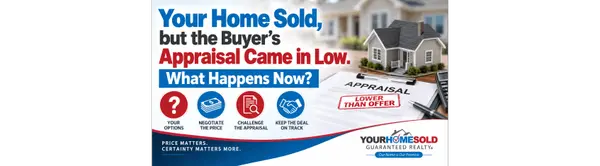 Your Home Sold, but the Buyer’s Appraisal Came in Low. What Happens Now?