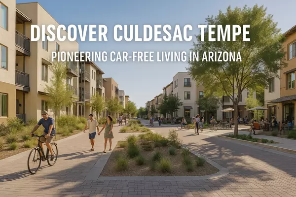 Discover Culdesac Tempe: Arizona’s Bold Move Toward Car-Free Living