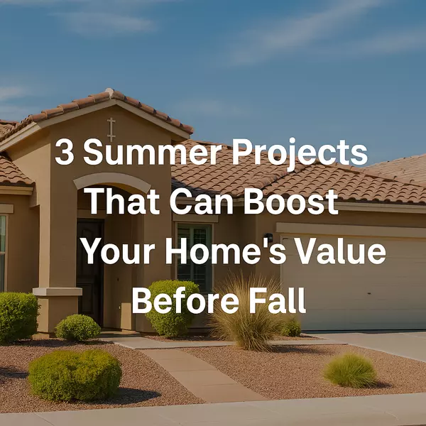 3 Summer Projects That Can Boost Your Home’s Value Before Fall