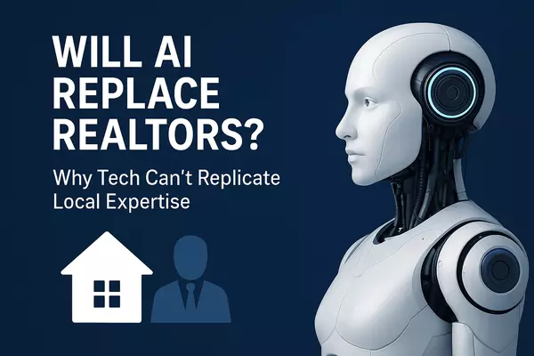 Will AI Replace Realtors? Why Tech Can’t Replicate Local Expertise