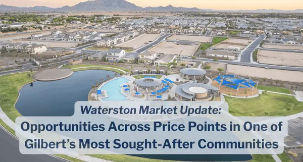 Waterston Market Update: Opportunities Across Price Points in One of Gilbert’s Most Sought-After Communities