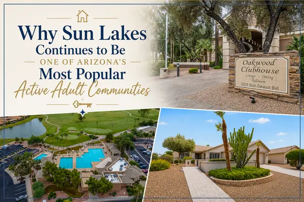 Why Sun Lakes Continues to Be One of Arizona's Most Popular Active Adult Communities