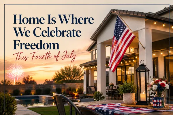 Home Is Where We Celebrate Freedom This Fourth of July