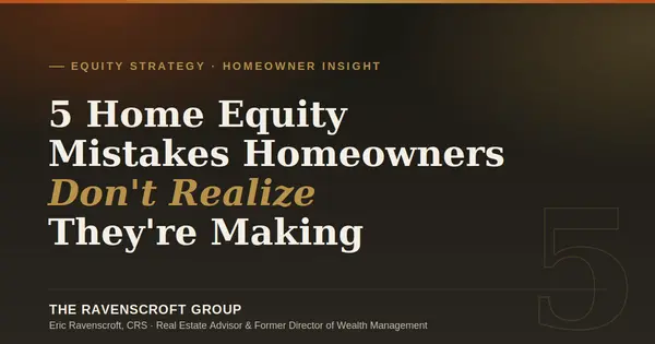Equity Mistakes Homeowners Don't Realize They're Making