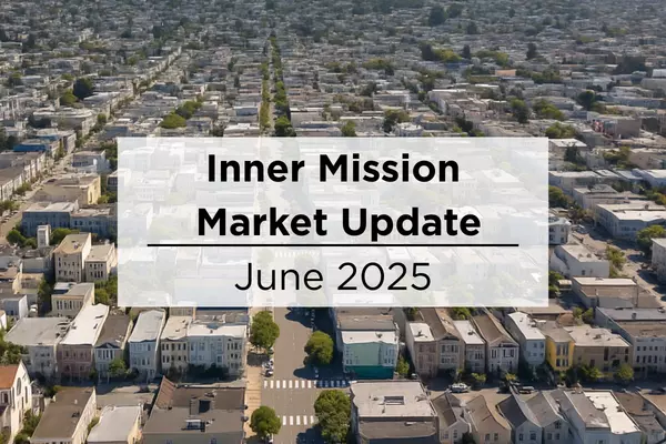 Inner Mission Real Estate: What Buyers and Sellers Need to Know This June