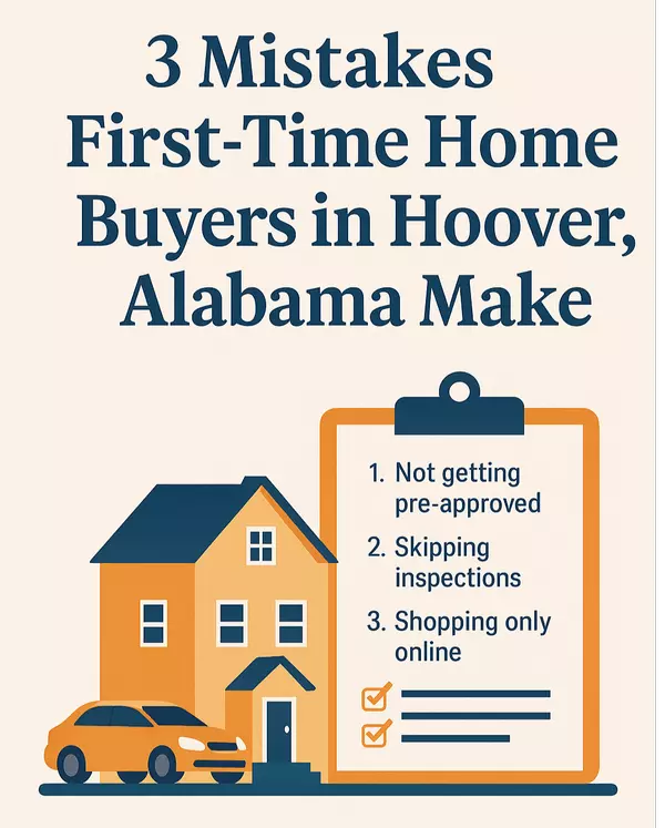 3 Mistakes First-Time Home Buyers in Hoover, Alabama Make