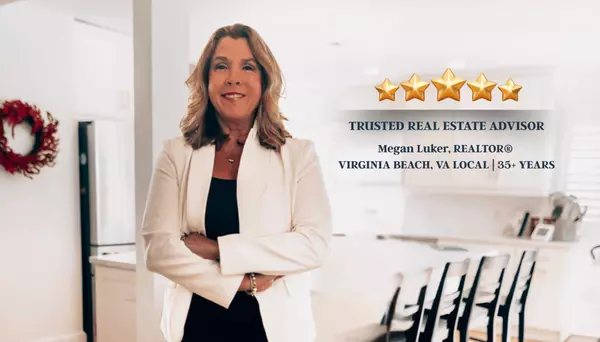 Why Buyers, Sellers & Investors Trust Megan Luker in Virginia Beach Real Estate