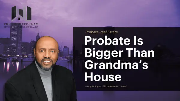 Probate Is Bigger Than Grandma’s House,Nathaniel Arnold