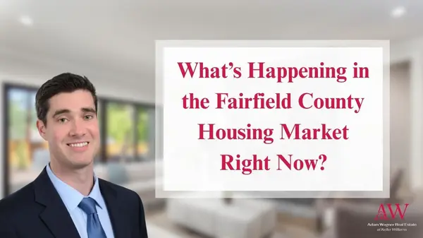 What’s Happening in the Fairfield County Housing Market Right Now?