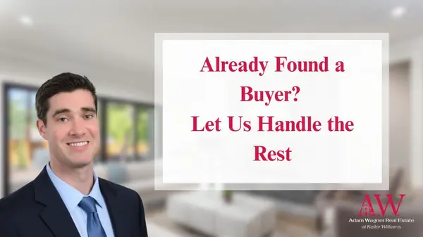 Already Found a Buyer? Let Us Handle the Rest