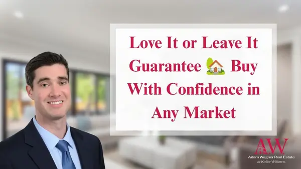 Love It or Leave It Guarantee  Buy With Confidence in Any Market
