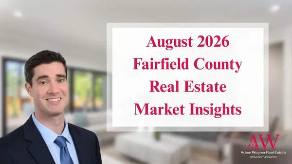 feature image of August 2026 Fairfield County Real Estate Market Insights