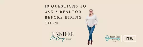Top 10 Questions to Ask a REALTOR before hiring them to sell your home.