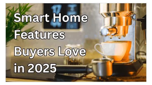 Smart Home Features Buyers Love in 2025