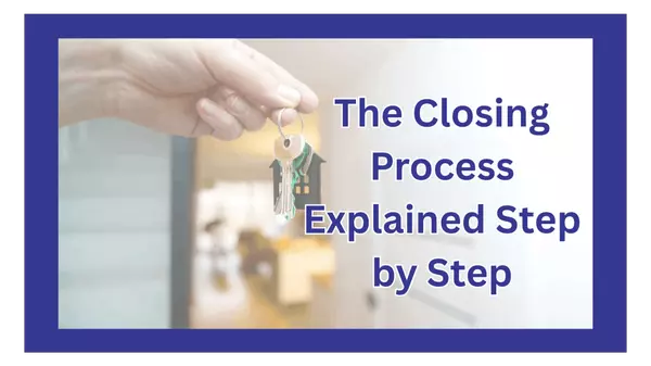 The Closing Process Explained – Step by Step 