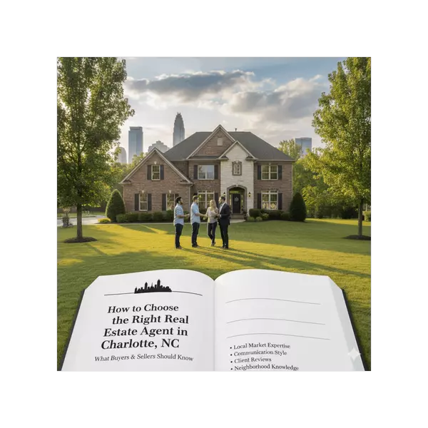 How to Choose the Right Real Estate Agent in Charlotte, NC — What Buyers & Sellers Should Know
